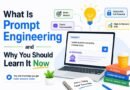 What Is Prompt Engineering and Why You Should Learn It Now