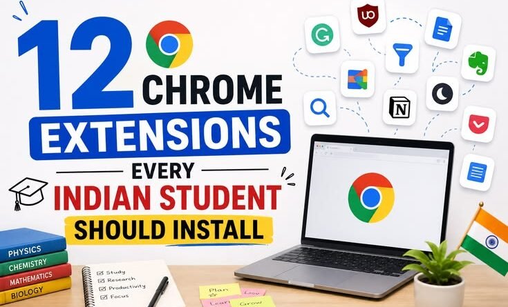 12 Chrome Extensions Every Indian Student Should Install