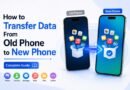 How to Transfer Data From Old Phone to New Phone — Complete Guide