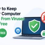 How to Keep Your Computer Safe From Viruses for Free